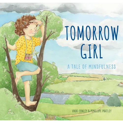 Tomorrow Girl: A Tale of Mindfulness - Hardcover