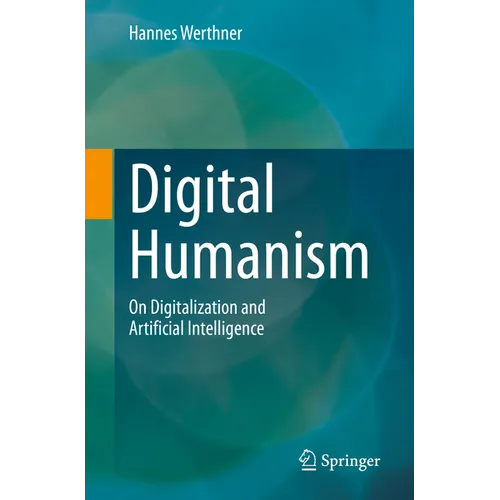 Digital Humanism: On Digitalization and Artificial Intelligence