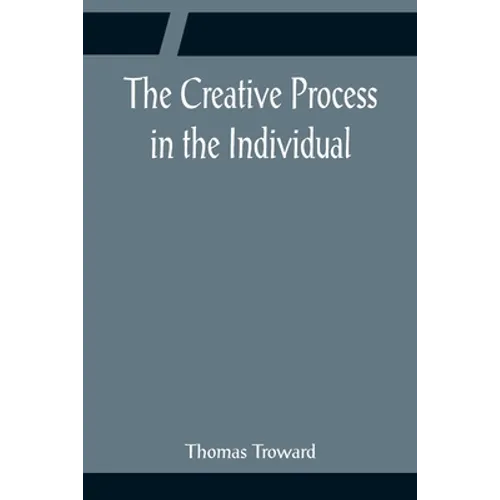 The Creative Process in the Individual - Paperback