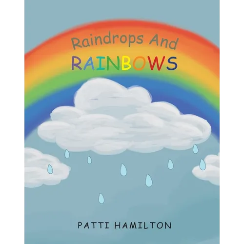 Raindrops and Rainbows - Paperback