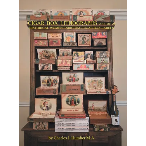 Cigar Box Lithographs Volume VII: Historical Women Enriching Cigar Box Labels