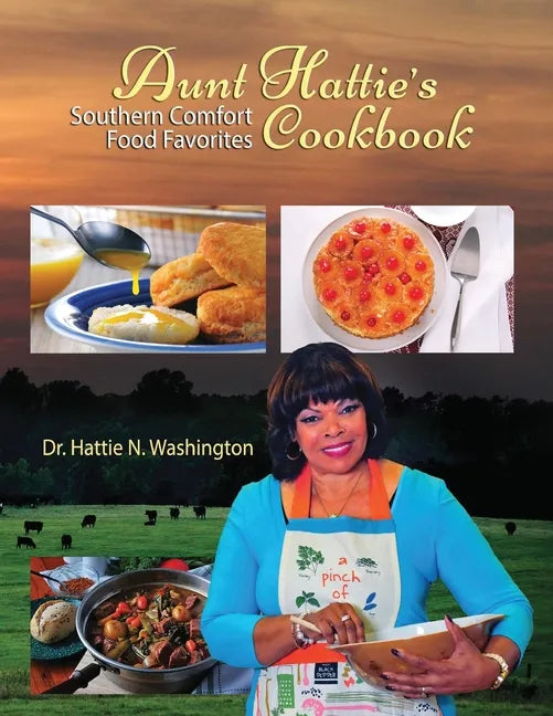 Aunt Hattie's Cookbook: Southern Comfort Food Favorites - Paperback