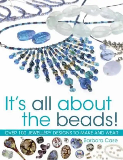 All about Beads: Over 100 Jewellery Designs to Make and Wear - Paperback
