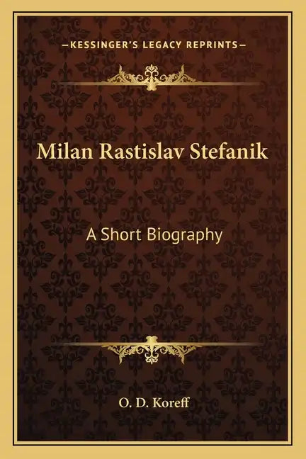Milan Rastislav Stefanik: A Short Biography - Paperback