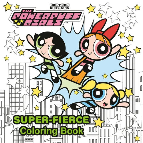 The Powerpuff Girls Super-Fierce Coloring Book (the Powerpuff Girls) - Paperback