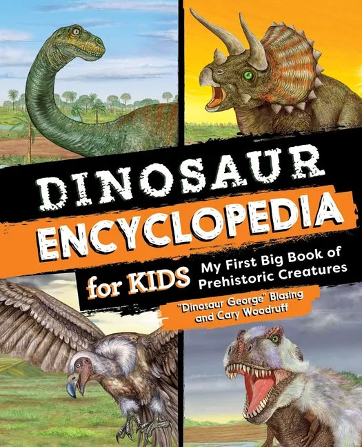 Dinosaur Encyclopedia for Kids: The Big Book of Prehistoric Creatures - Paperback