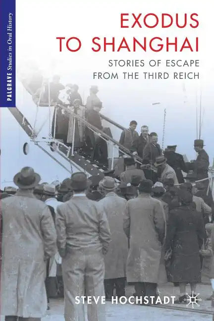 Exodus to Shanghai: Stories of Escape from the Third Reich - Paperback