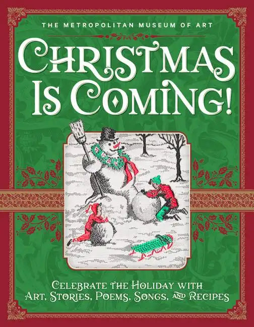 Christmas Is Coming!: Celebrate the Holiday with Art, Stories, Poems, Songs, and Recipes - Hardcover