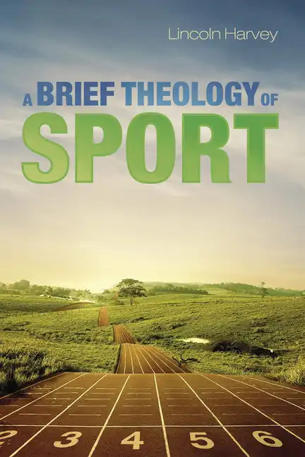 A Brief Theology of Sport - Paperback