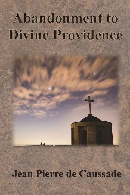 Abandonment to Divine Providence - Paperback