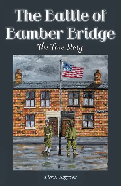 The Battle of Bamber Bridge: The True Story - Paperback