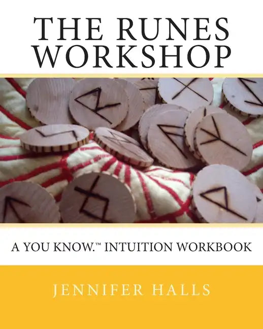 The Runes Workshop: A You know.(TM) Intuition Workbook - Paperback