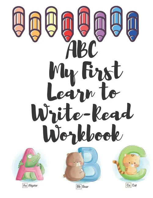 ABC My First Learn to Write-Read Workbook: An Activity Book for Toddlers and Preschool Kids to Learn the English Alphabet Letters from A to z, books f - Paperback