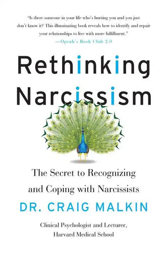 Rethinking Narcissism: The Secret to Recognizing and Coping with Narcissists - Paperback