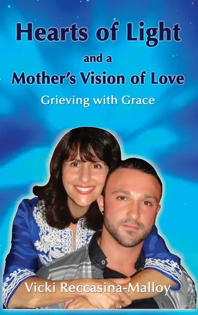 Hearts of Light and a Mother's Vision of Love - Hardcover