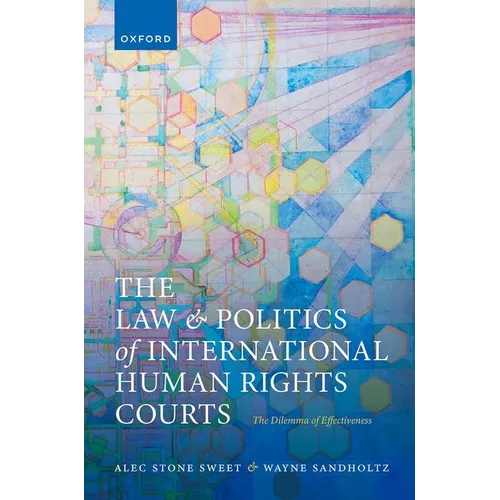 The Law and Politics of International Human Rights Courts: The Dilemma of Effectiveness - Paperback