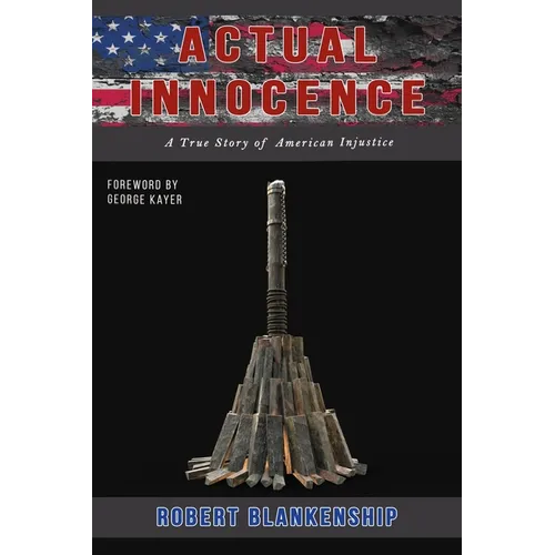 Actual Innocence: A True Story of American Injustice - Paperback