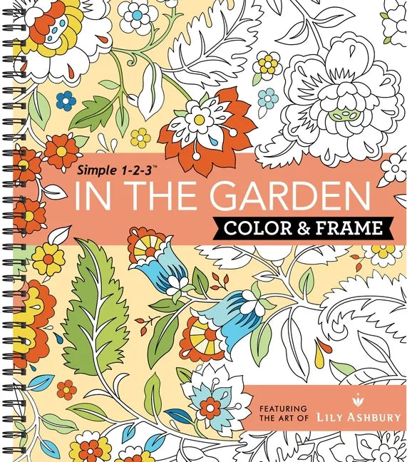 Color & Frame - In the Garden (Adult Coloring Book) - Spiral