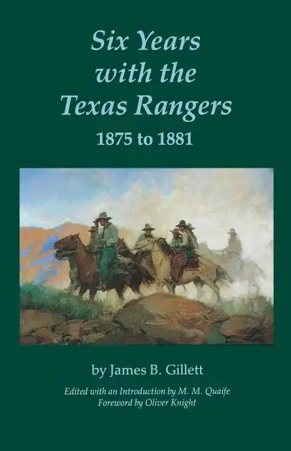 Six Years with the Texas Rangers, 1875 to 1881 - Paperback