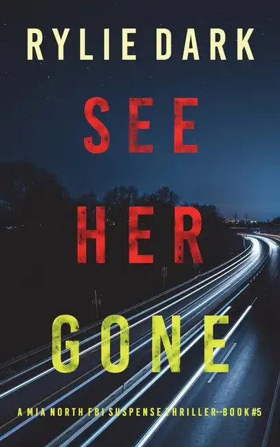 See Her Gone (A Mia North FBI Suspense Thriller-Book Five) - Hardcover
