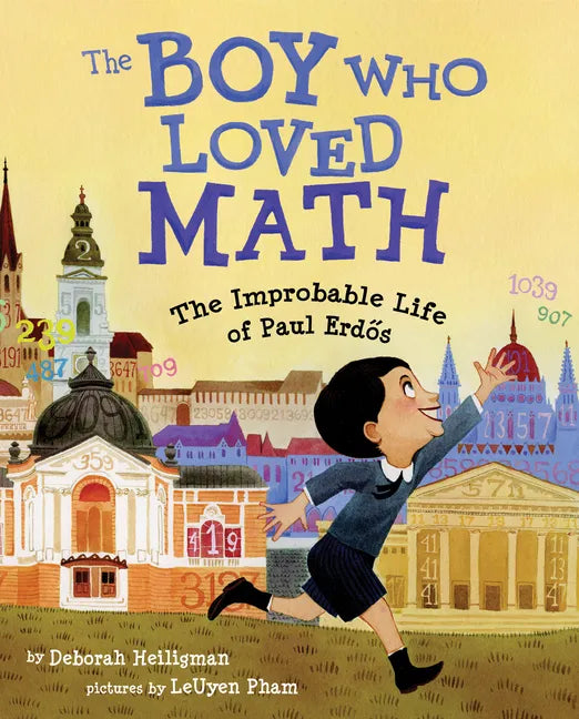 The Boy Who Loved Math: The Improbable Life of Paul Erdos - Hardcover