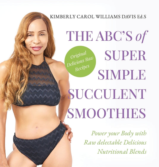 The ABC's of Super Simple Succulent Smoothies - Hardcover