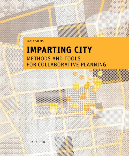Imparting City: Methods and Tools for Collaborative Planning - Paperback