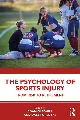 The Psychology of Sports Injury: From Risk to Retirement - Paperback