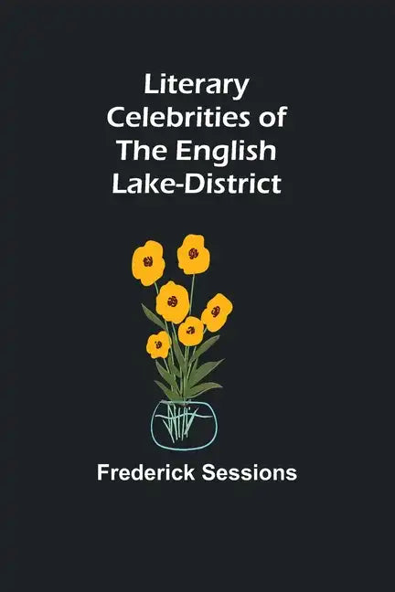 Literary Celebrities of the English Lake-District - Paperback