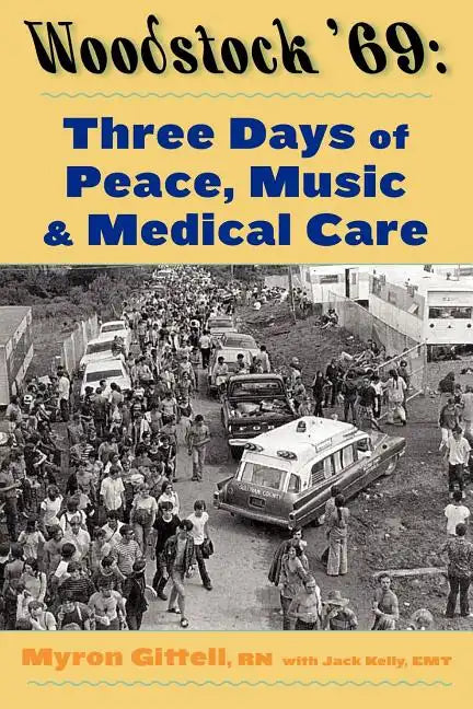 Woodstock '69: Three Days of Peace, Music, and Medicine - Paperback