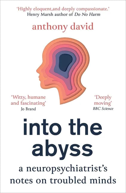 Into the Abyss: A Neuropsychiatrist's Notes on Troubled Minds - Paperback