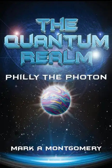 The Quantum Realm: Philly the Photon - Paperback