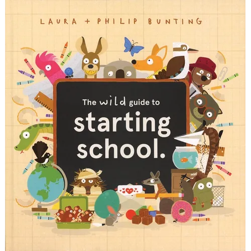 The Wild Guide to Starting School - Hardcover