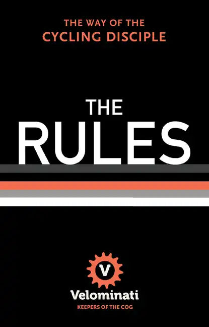 The Rules: The Way of the Cycling Disciple - Hardcover