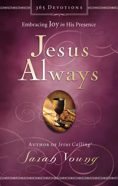 Jesus Always, Padded Hardcover, with Scripture References: Embracing Joy in His Presence (a 365-Day Devotional) - Hardcover
