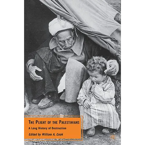 The Plight of the Palestinians: A Long History of Destruction - Hardcover