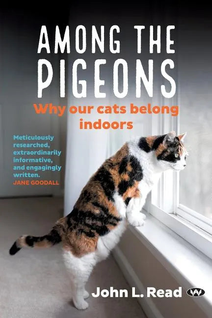 Among the Pigeons: Why Our Cats Belong Indoors - Paperback