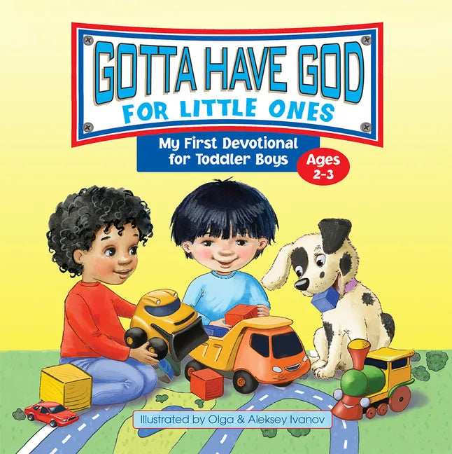 Gotta Have God for Little Ones: My First Devotional for Toddler Boys Ages 2-3 - Hardcover