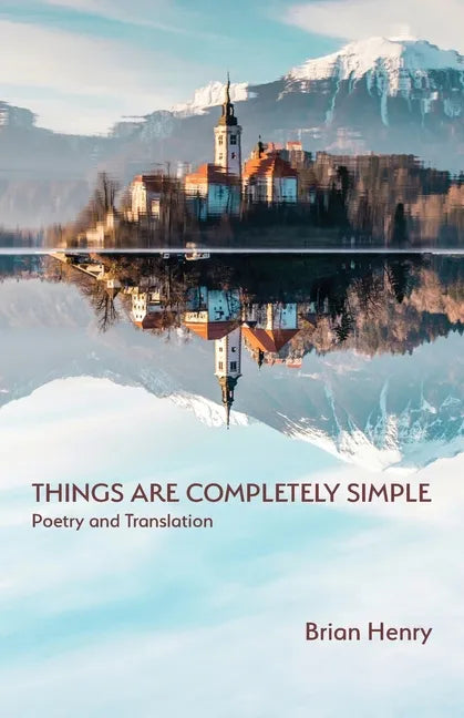 Things Are Completely Simple: Poetry and Translation - Paperback
