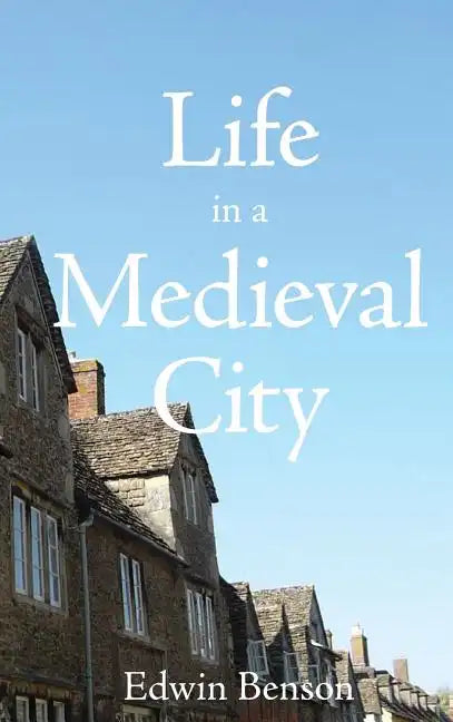 Life in a Medieval City - Hardcover