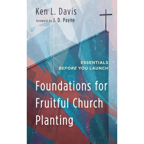 Foundations for Fruitful Church Planting - Hardcover