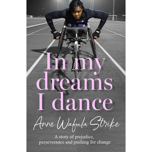 In My Dreams I Dance: A Story of Prejudice, Perseverance and Pushing for Change - Paperback