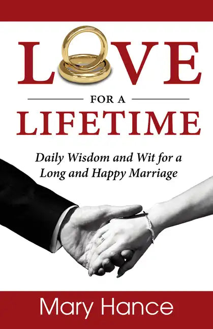 Love for a Lifetime: Daily Wisdom and Wit for a Long and Happy Marriage - Paperback