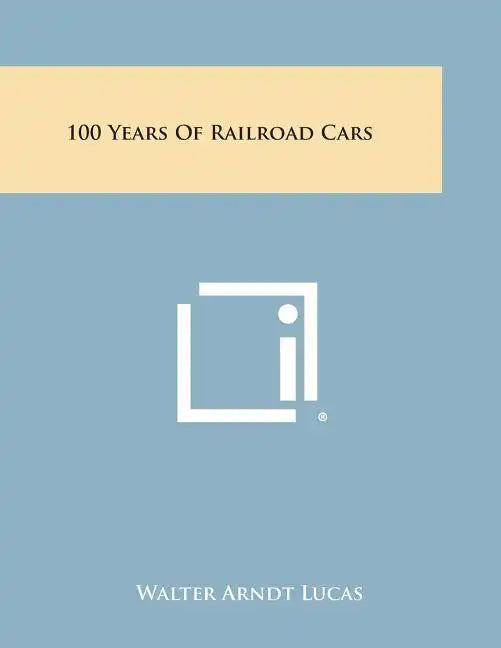 100 Years of Railroad Cars - Paperback