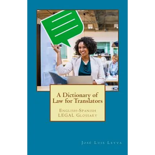 A Dictionary of Law for Translators: English-Spanish Legal Glossary - Paperback