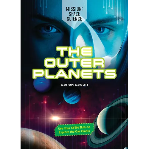 The Outer Planets: Use Your Stem Skills to Explore the Gas Giants - Library Binding