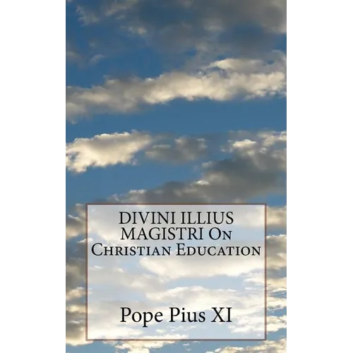 DIVINI ILLIUS MAGISTRI On Christian Education - Paperback