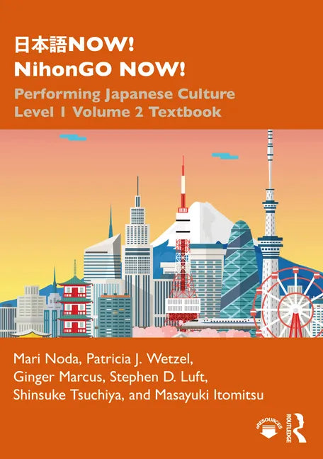 日本語now! Nihongo Now!: Performing Japanese Culture - Level 1 Volume 2 Textbook - Paperback