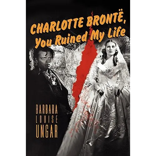 Charlotte Bronte, You Ruined My Life - Paperback