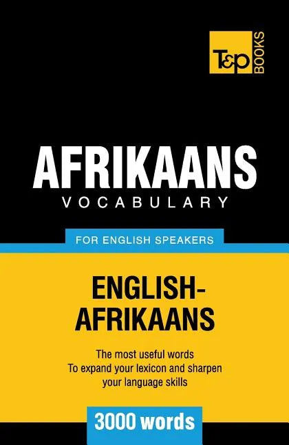 Afrikaans vocabulary for English speakers - 3000 words - Paperback